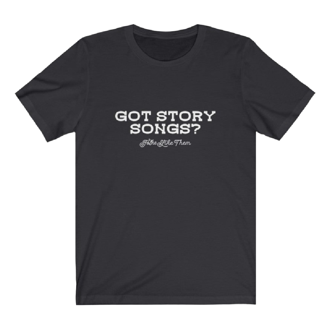 Got Story Songs? Relaxed Fit T-Shirt