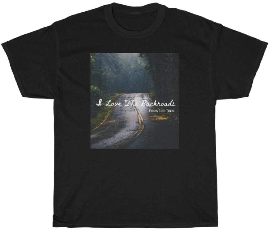 I Love The Backroads T-Shirt