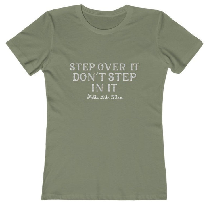 Step Over It Don't Step In It Tee