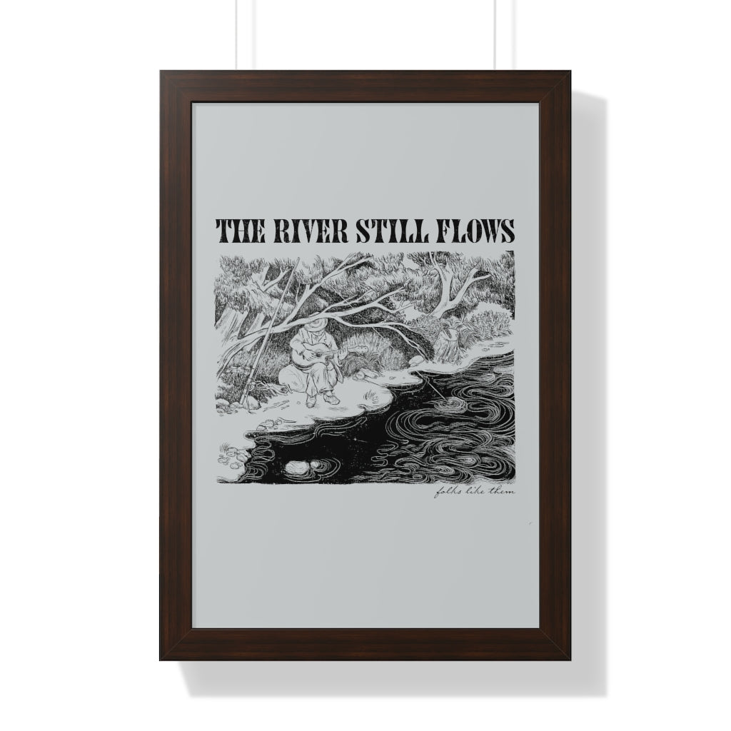 The River Still Flows Framed Print